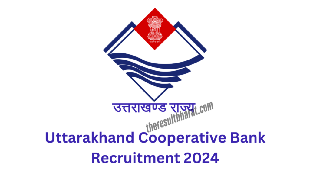 Uttarakhand Cooperative Bank UCIS Clerk, Junior Branch Manager, Senior Branch Manager, Assistant Manager, Manager Result 2024