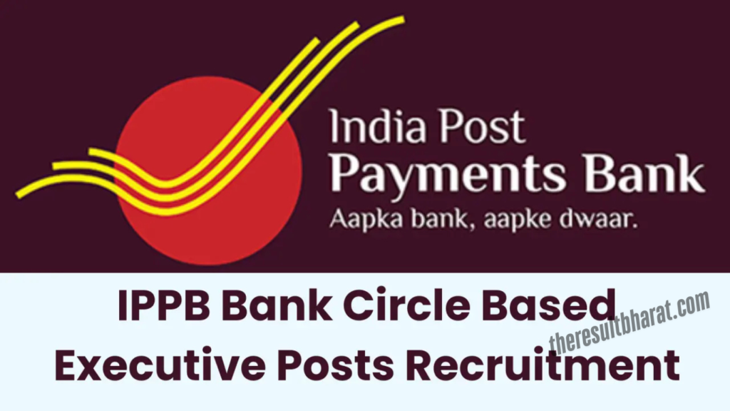 India Post Payment Bank IPPB Circle Based Executive CBE Recruitment Online Form 2025