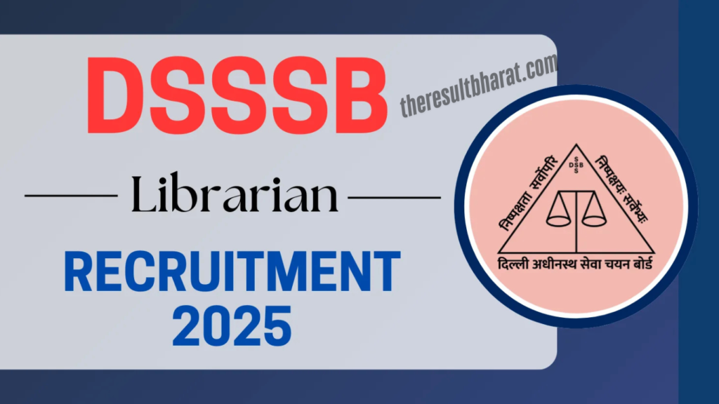 Delhi DSSSB Librarian Recruitment Online Form 2025 for 07 Post
