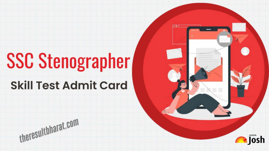 SSC Stenographer Grade C, D 2024 Skill Test Exam City Details/ Admit Card