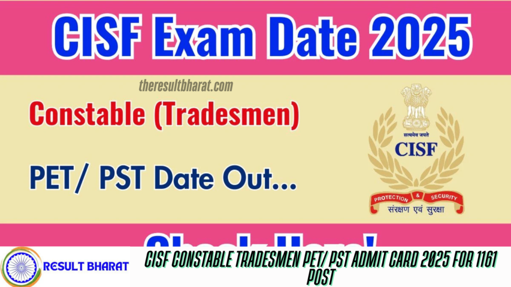 CISF Constable Tradesmen PET/ PST Admit Card 2025 for 1161 Post