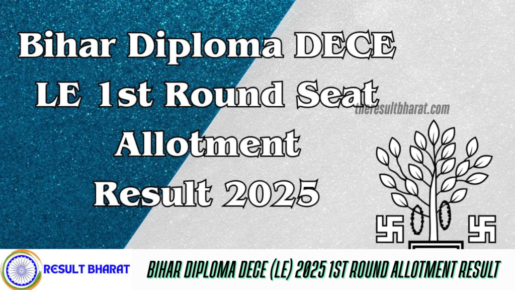 Bihar Diploma DECE (LE) 2025 1st Round Allotment Result