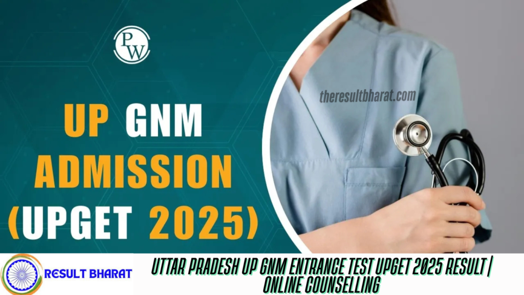 Uttar Pradesh UP GNM Entrance Test UPGET 2025 Result | Online Counselling