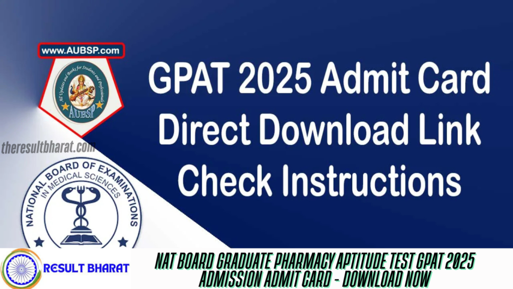 NAT Board Graduate Pharmacy Aptitude Test GPAT 2025 Admission Admit Card - Download Now