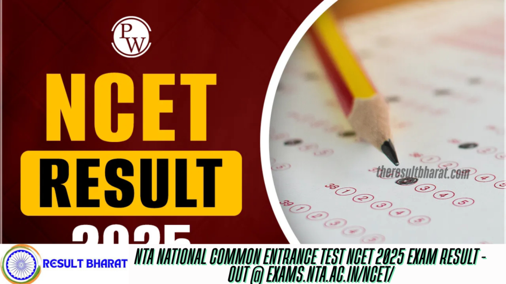 NTA National Common Entrance Test NCET 2025 Exam Result - Out @ exams.nta.ac.in/NCET/
