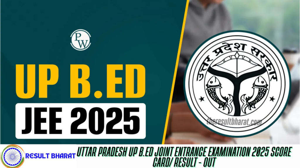 Uttar Pradesh UP B.Ed Joint Entrance Examination 2025 Score Card/ Result - Out