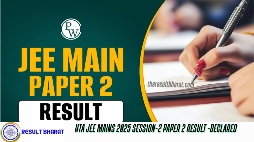 NTA JEE Mains 2025 Session-2 Paper 2 Result -Declared