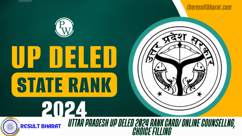 Uttar Pradesh UP DELEd 2024 Rank Card/ Online Counsellng, Choice Filling