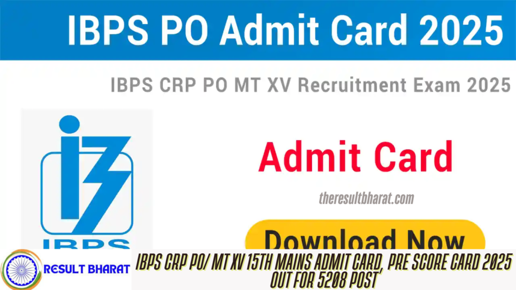 IBPS CRP PO/ MT XV 15th Mains Admit Card, Pre Score Card 2025 Out for 5208 Post