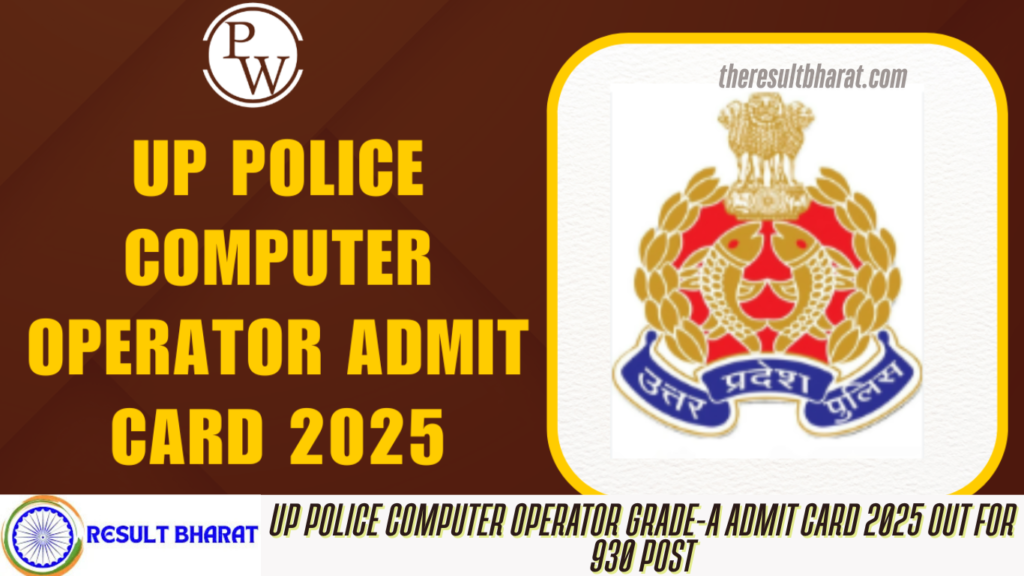 UP Police Computer Operator Grade-A Admit Card 2025 Out for 930 Post