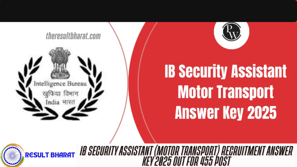 IB Security Assistant (Motor Transport) Recruitment Answer Key 2025 Out For 455 Post