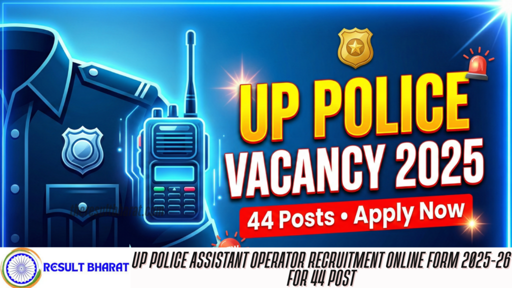 UP Police Assistant Operator Recruitment Online Form 2025-26 for 44 Post